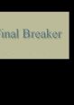Final Breaker ファイナルブレイカー - Video Game Music