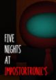Five Nights at Impostortronic's Offical - Video Game Music