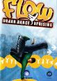 FLOW: Urban Dancing Uprising - Video Game Video game from FLOW: Urban Dancing Uprising for PS2. Published by Ubisoft