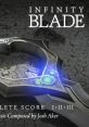 Infinity Blade: The Complete Score I•II•III - Video Game Video game from Infinity Blade: The Complete Score I•II•III for