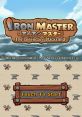 Iron Master: The Legendary Blacksmith アイアンマスター 아이언 마스터 - 왕국의 유산과 세 개의 열쇠 - Video Game Video game 