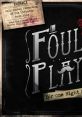 Foul Play - Video Game Video game from Foul Play. 