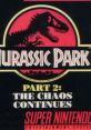 Jurassic Park 2 Jurassic Park Part 2: The Chaos Continues - Video Game Music