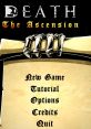 Death - The Ascension - Video Game Video game from Death - The Ascension for Windows. Published by Dystopian Ruler