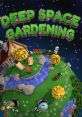 Deep Space Gardening - Original - Video Game Video game from Deep Space Gardening - Original for Windows. Published by