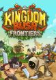 Kingdom Rush Frontiers - Video Game Video game from Kingdom Rush Frontiers for Android, iOS, Mobile. Published by