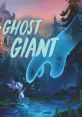Ghost Giant Ghost Giant Original Game - Video Game Music