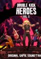 Double Kick Heroes Original Game Soundtrack Vol. 2 Double Kick Heroes, Vol. 2 (Original Game Soundtrack) - Video Game Music