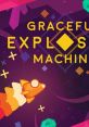 Graceful Explosion Machine グレイスフル エクスプロージョン マシーン - Video Game Video game from Graceful Explosion