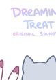 Dreaming Treat OST - Video Game Video game from Dreaming Treat OST. 