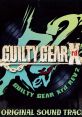 GUILTY GEAR Xrd REV 2 ORIGINAL SOUND TRACK - Video Game Music