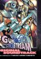 GUNSTREAM ORIGINAL SOUNDTRACK - Video Game Music