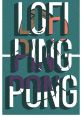 Lofi Ping Pong -- OST to Play-relax to Lofi Ping Pong - Video Game Video game from Lofi Ping Pong // OST to Play/relax to