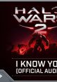 Halo Wars 2 - "I Know You" I Know You HW2 Halo Wars Two - Video Game Video game from Halo Wars 2 - "I Know You" I Know