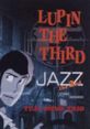 LUPIN THE THIRD JAZZ the 2nd LUPIN THE THIRD「JAZZ」 the 2nd - Video Game Video game from LUPIN THE THIRD JAZZ the 2nd