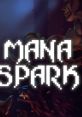 Mana Spark マナスパーク - Video Game Video game from Mana Spark マナスパーク for Linux, MacOS, PS4, Switch, Windows.