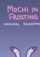 Mochi in Frosting OST - Video Game Music