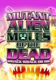 Mutant Alien Moles of the Dead - Video Game Video game from Mutant Alien Moles of the Dead for Wii U. Published by