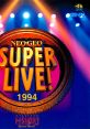 Neo•Geo Super Live! 1994 ネオジオスーパーライブ！1994 - Video Game Video game from Neo•Geo Super Live! 1994