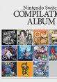 Nintendo Switch COMPILATION ALBUM 2023 - Video Game Video game from Nintendo Switch COMPILATION ALBUM 2023 for Switch.