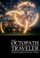 OCTOPATH TRAVELER Original Soundtrack Preview Version - Video Game Music