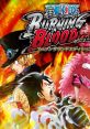 ONE PIECE: Burning Blood ワンピース バーニングブラッド ONE PIECE: Burning Blood AniSong Edition - Video Game Video game 