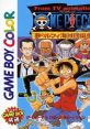 One Piece: Luffy's Dream Pirate Adventure (GBC) ONE PIECE 〜夢のルフィ海賊団誕生!〜 One Piece: Yume no Luffy Kaizokudan