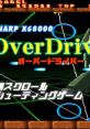 OverDriver オーバードライバー - Video Game Video game from OverDriver オーバードライバー for X68000. Published by Login