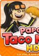 Papa's Taco Mia! Papa's Taco Mia, Papa's Taco Mia To Go! - Video Game Video game from Papa's Taco Mia! Papa's Taco Mia,