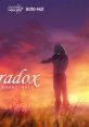 Paradox ORIGINAL TRACK 崩坏3-Paradox-Original Paradox (Honkai Impact 3rd Original) Honkai Impact 3rd -Paradox- Original - Vid