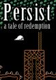 Persist: A Tale of Redemption - Video Game Video game from Persist: A Tale of Redemption for Android. Published by