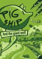 PigShip and the Giant Wolf - Video Game Video game from PigShip and the Giant Wolf for PS5, Switch, Windows. Published by