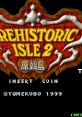 Prehistoric Isle 2 プレヒストリックアイル２ 原始島 - Video Game Video game from Prehistoric Isle 2