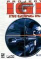 Project I.G.I.: I’m Going In - Video Game Video game from Project I.G.I.: I’m Going In for Windows. Published by Eidos