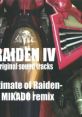 RAIDEN IV original tracks -Ultimate of Raiden- x MIKADO remix - Video Game Video game from RAIDEN IV original tracks