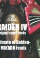 RAIDEN IV original sound tracks -Ultimate of Raiden- x MIKADO remix - Video Game Music