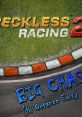 Reckless Racing 2 logo with "Big Chase" title, showcasing exciting gameplay and thrilling racing scenes.