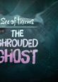 Sea of Thieves - The Shrouded Ghost (Original Game track) Sea of Thieves - Video Game Video game from Sea of Thieves -