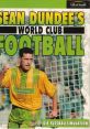 Sean Dundee's World Club Football World Football 98 - Cup Edition - Video Game Video game from Sean Dundee's World Club