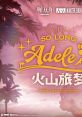 So Long, Adele. Original track 火山旅夢OST Arknights - Video Game Video game from So Long, Adele. Original track