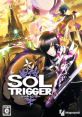 Sol Trigger ソールトリガー - Video Game Music