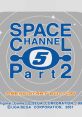 Space Channel 5 Part 2 スペースチャンネル5 パート2 - Video Game Music