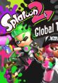 Splatoon 2: Global Testfire スプラトゥーン2 先行試射会 - Video Game Video game from Splatoon 2: Global Testfire