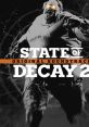 State of Decay 2 Original track State of Decay 2 (Original Game track) - Video Game Video game from State of Decay 2