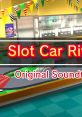 StreetPass Mii Plaza - Slot Car Rivals StreetPass Mii Plaza - Slot Car Racing
StreetPass Mii Plaza - Slot racer - Video Game Music