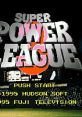 Super Power League 3 スーパーパワーリーグ3 - Video Game Video game from Super Power League 3 スーパーパワーリーグ3 for