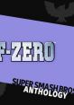 Super Smash Bros. Anthology Vol. 11 - F-Zero - Video Game Video game from Super Smash Bros. Anthology Vol. 11 - F-Zero