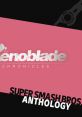 Super Smash Bros. Anthology Vol. 21 - Xenoblade Chronicles - Video Game Video game from Super Smash Bros. Anthology Vol. 21