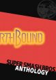 Super Smash Bros. Anthology Vol. 12 - EarthBound (Mother) - Video Game Video game from Super Smash Bros. Anthology Vol.