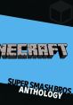 Super Smash Bros. Anthology Vol. 37 - Minecraft - Video Game Video game from Super Smash Bros. Anthology Vol. 37 -